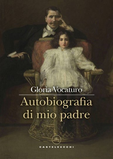 Gloria Vocaturo - Autobiografia di mio padre