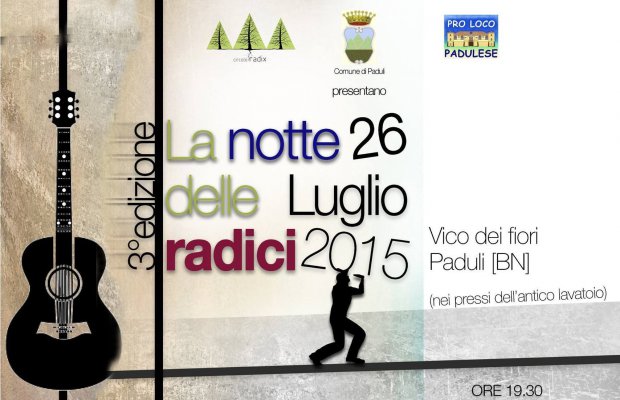 La Notte delle Radici. Kermess artistico-culturale del 26 luglio 2015